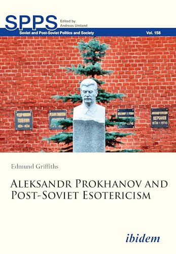 Beispielbild fr Aleksandr Prokhanov and Post-Soviet Esotericism zum Verkauf von Blackwell's