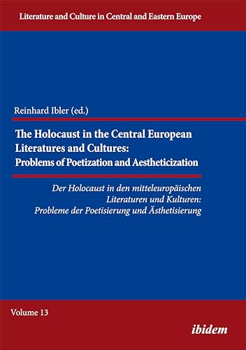 9783838209821: The Holocaust in the Central European Literatures and Cultures / Der Holocaust in den mitteleuropaischen Literaturen und kulturen: Problems of ... and Culture in Central and Eastern Europe)