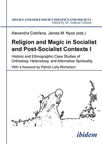 9783838209890: Religion & Magic in Socialist & Postsocialist Contexts: Part I -- Historic & Ethnographic Case Studies of Orthodoxy, Heterodoxy & Alternative Spirituality