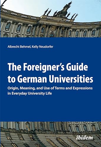 9783838209920: The Foreigner`s Guide to German Universities – Origin, Meaning, and Use of Terms and Expressions in Everyday University Life