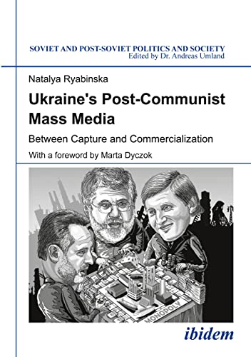 Stock image for Ukraine's PostCommunist Mass Media Between Capture And Commercialization 162 Soviet Postsoviet Politics Soc for sale by PBShop.store US