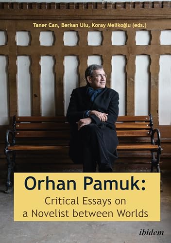 Stock image for Orhan Pamuk: Critical Essays on a Novelist Between Worlds for sale by Midtown Scholar Bookstore