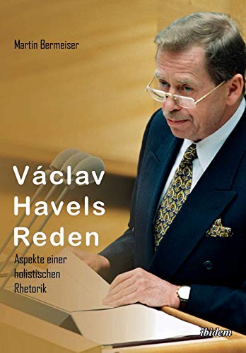 Beispielbild fr Vclav Havels Reden. Aspekte einer holistischen Rhetorik. zum Verkauf von ABC Antiquariat, Einzelunternehmen