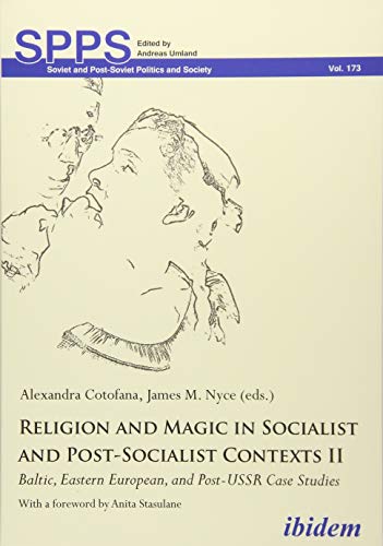 9783838210902: Religion and Magic in Socialist and Post-socialist Contexts II: Historic and Ethnographic Case Studies of Orthodoxy, Heterodoxy, and Alternative ... (Soviet and Post-soviet Politics and Society)