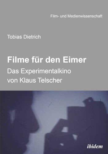 Stock image for Filme fr den Eimer: Das Experimentalkino von Klaus Telscher for sale by Revaluation Books