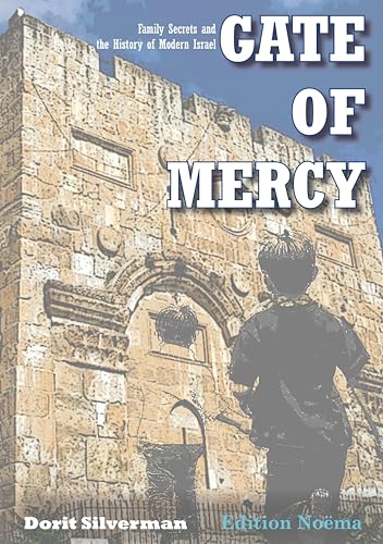 Imagen de archivo de Gate of Mercy: Family Secrets and the History of Modern Israel a la venta por Cucamonga Books