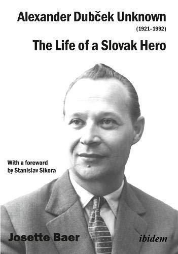 Beispielbild fr Alexander Dubcek Unknown (1921-1992): The Life of a Political Icon zum Verkauf von SecondSale