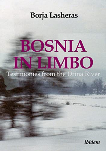 9783838211329: Bosnia in Limbo: Testimonies from the Drina River