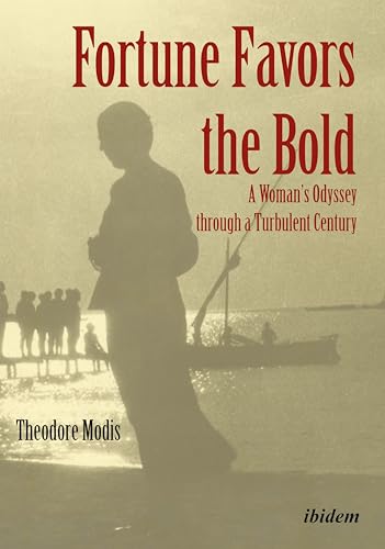 Imagen de archivo de Fortune Favors the Bold: A Womans Odyssey through a Turbulent Century a la venta por Books-FYI, Inc.