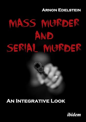 Beispielbild fr Mass Murder and Serial Murder   An Integrative Look zum Verkauf von Revaluation Books