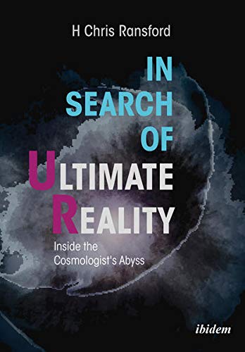 9783838213293: In Search of Ultimate Reality: Inside the Cosmologist s Abyss