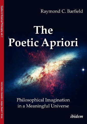 Stock image for The Poetic Apriori Philosophical Imagination in a Meaningful Universe for sale by Michener & Rutledge Booksellers, Inc.