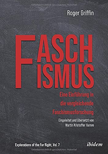 Faschismus: Eine Einführung in die vergleichende Faschismusforschung (Explorations of the Far Right) - Roger Griffin