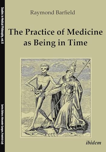 Stock image for The Practice of Medicine as Being in Time for sale by Lowry's Books