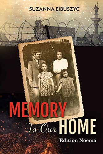 9783838214825: Memory is Our Home: Loss and Remembering: Three Generations in Poland and Russia 1917-1960s (World War II Survivor Memoir)