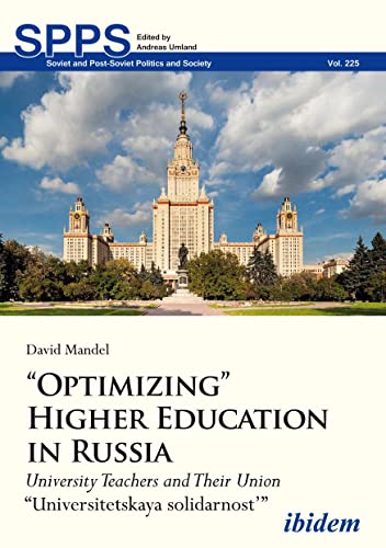 Beispielbild fr   Optimizing   Higher Education in Russia: University Teachers and their Union Universitetskaya solidarnost   (Soviet and Post-Soviet Politics and Society) zum Verkauf von Books From California