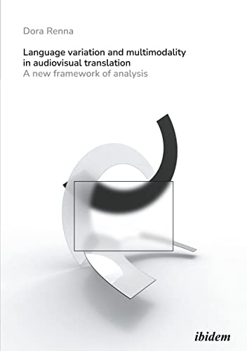 Beispielbild fr Language Variation and Multimodality in Audiovisual Translation: A New Framework of Analysis zum Verkauf von Revaluation Books