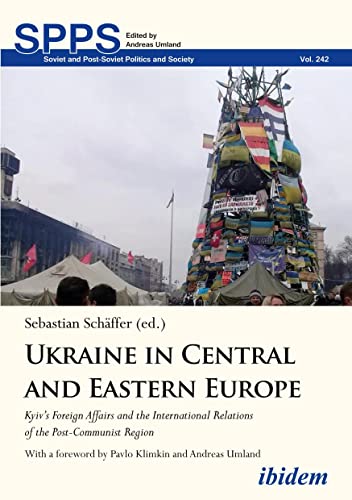 Stock image for Ukraine in Central and Eastern Europe: Kyiv's Foreign Affairs and the International Relations of the Post-communist Region for sale by Revaluation Books