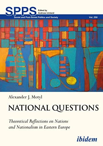 National Questions: Theoretical Reflections on Nations and Nationalism in Eastern Europe - Motyl, Alexander und Andreas Umland