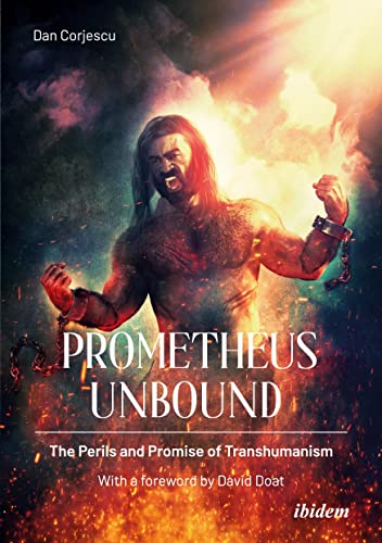 9783838216980: Prometheus Unbound: The Perils and Promises of Transhumanism