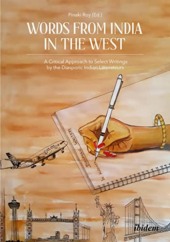 Beispielbild fr Words from India in the West: A Critical Approach to Select Writings by the Diasporic Indian Litterateurs zum Verkauf von Buchpark