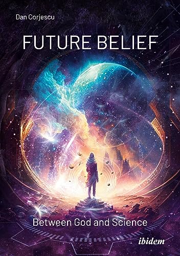 9783838217307: Future Belief: Between God and Science