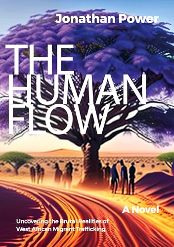 9783838218373: The Human Flow: An Adventure Story Uncovering the Brutal Realities of West African Migrant Trafficking