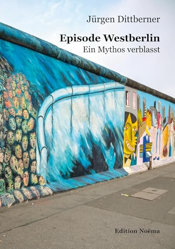Beispielbild fr Episode Westberlin : Ein Mythos verblasst zum Verkauf von Buchpark
