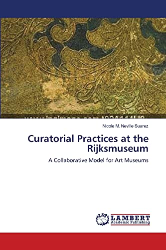Beispielbild fr Curatorial Practices at the Rijksmuseum zum Verkauf von Chiron Media