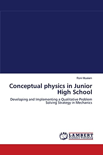 Imagen de archivo de Conceptual physics in Junior High School: Developing and Implementing a Qualitative Problem Solving Strategy in Mechanics a la venta por Lucky's Textbooks