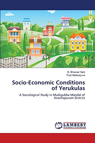 9783838303840: Socio-Economic Conditions of Yerukulas: A Sociological Study in Mudigubba Mandal of Anantapuram District
