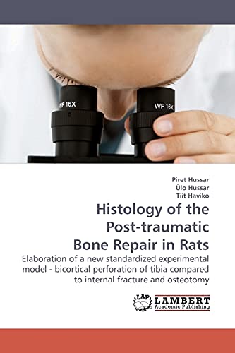 Stock image for Histology of the Post-traumatic Bone Repair in Rats for sale by Chiron Media