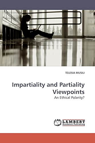 Imagen de archivo de Impartiality and Partiality Viewpoints a la venta por Ria Christie Collections