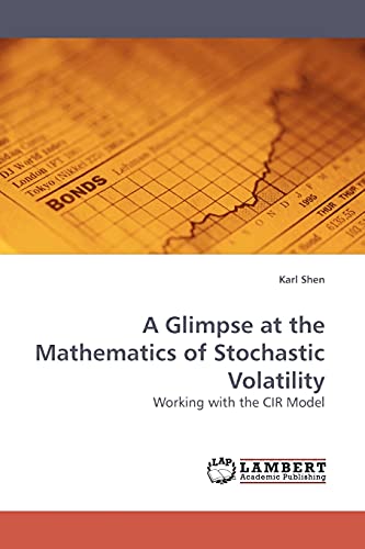 9783838306896: A Glimpse at the Mathematics of Stochastic Volatility: Working with the CIR Model