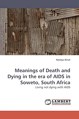 Stock image for Meanings of Death and Dying in the Era of AIDS in Soweto, South Africa for sale by Chiron Media