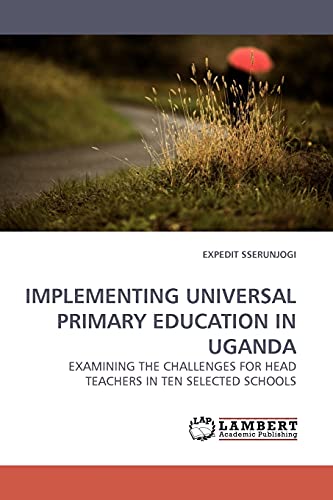 Stock image for IMPLEMENTING UNIVERSAL PRIMARY EDUCATION IN UGANDA for sale by Chiron Media