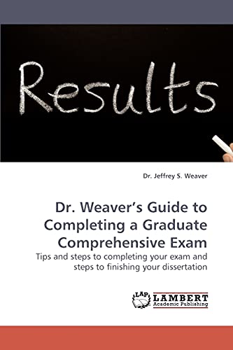 Imagen de archivo de Dr. Weaver's Guide to Completing a Graduate Comprehensive Exam a la venta por Chiron Media