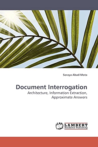 Stock image for Document Interrogation: Architecture, Information Extraction, Approximate Answers for sale by Lucky's Textbooks