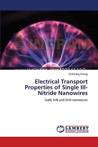 Stock image for Electrical Transport Properties of Single III-Nitride Nanowires for sale by Chiron Media