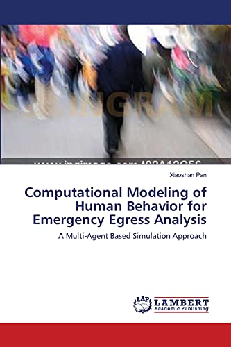 9783838311203: Computational Modeling of Human Behavior for Emergency Egress Analysis: A Multi-Agent Based Simulation Approach