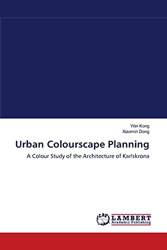 Stock image for Urban Colourscape Planning: A Colour Study of the Architecture of Karlskrona for sale by Lucky's Textbooks
