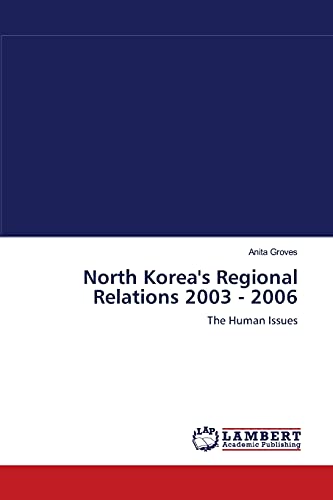Imagen de archivo de North Korea's Regional Relations 2003 - 2006 a la venta por Chiron Media