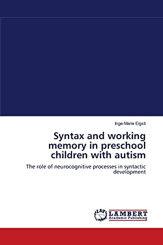 9783838313986: Syntax and working memory in preschool children with autism: The role of neurocognitive processes in syntactic development