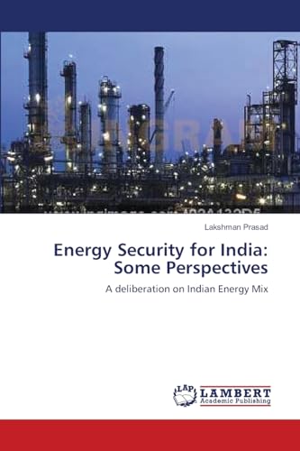 Beispielbild fr Energy Security for India: Some Perspectives : A deliberation on Indian Energy Mix zum Verkauf von Buchpark