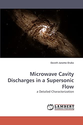 Stock image for Microwave Cavity Discharges in a Supersonic Flow: a Detailed Characterization for sale by Lucky's Textbooks