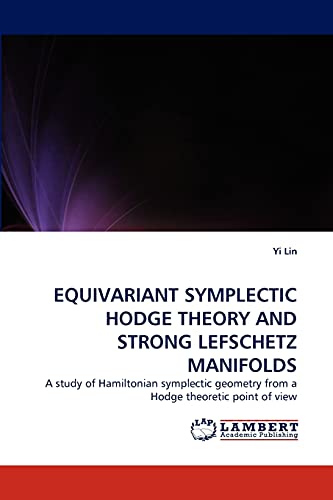 Beispielbild fr Equivariant Symplectic Hodge Theory and Strong Lefschetz Manifolds zum Verkauf von Chiron Media