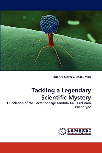 Stock image for Tackling a Legendary Scientific Mystery: Elucidation of the Bacteriophage Lambda T4rII Exclusion Phenotype for sale by Lucky's Textbooks