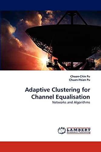 Imagen de archivo de Adaptive Clustering for Channel Equalisation: Networks and Algorithms a la venta por Lucky's Textbooks