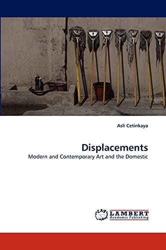 9783838320205: Displacements: Modern and Contemporary Art and the Domestic