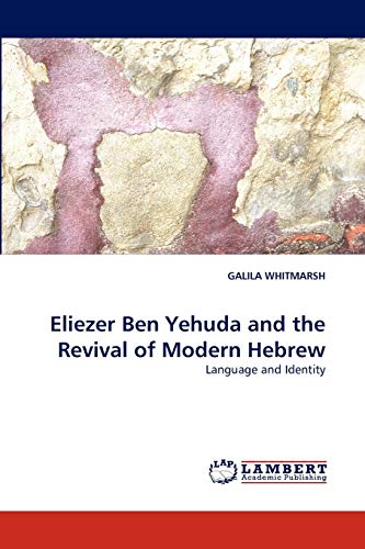 9783838320595: Eliezer Ben Yehuda and the Revival of Modern Hebrew: Language and Identity